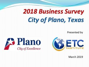 2018 Business Survey City of Plano Texas Presented