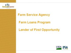 Farm Service Agency Farm Loans Program Lender of