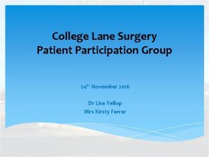 College Lane Surgery Patient Participation Group 24 th