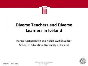 Diverse Teachers and Diverse Learners in Iceland Hanna