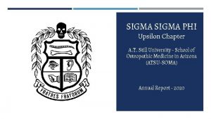 SIGMA PHI Upsilon Chapter A T Still University