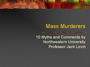Mass Murderers 10 Myths and Comments by Northwestern