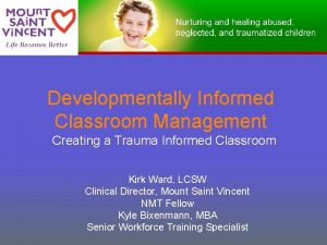 Developmentally Informed Classroom Management Creating a Trauma Informed