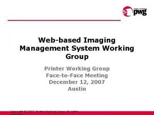 Webbased Imaging Management System Working Group Printer Working