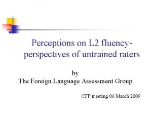 Perceptions on L 2 fluencyperspectives of untrained raters