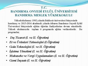 T C BANDIRMA ONYED EYLL NVERSTES BANDIRMA MESLEK