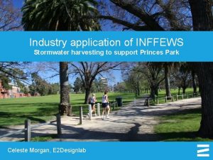 Industry application of INFFEWS Stormwater harvesting to support