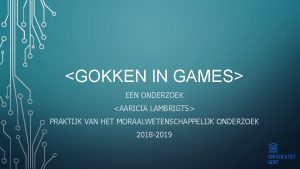 GOKKEN IN GAMES EEN ONDERZOEK AARICIA LAMBRIGTS PRAKTIJK