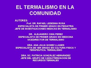 EL TERMALISMO EN LA COMUNIDAD AUTORES Prof DR