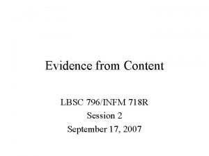 Evidence from Content LBSC 796INFM 718 R Session