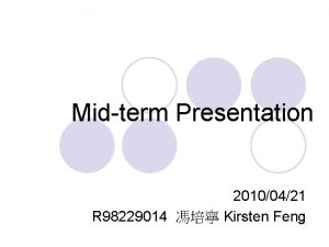 Midterm Presentation 20100421 R 98229014 Kirsten Feng Dataset