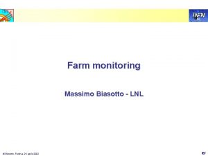 CMS LNL Farm monitoring Massimo Biasotto LNL M