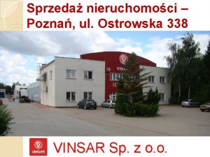 Sprzeda nieruchomoci Pozna ul Ostrowska 338 VINSAR Sp