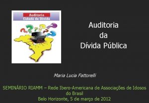 Auditoria da Dvida Pblica Maria Lucia Fattorelli SEMINRIO