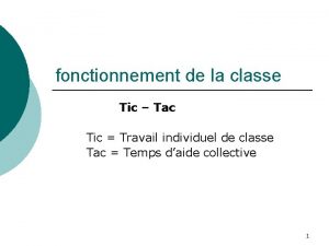 fonctionnement de la classe Tic Tac Tic Travail