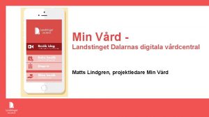 Min Vrd Landstinget Dalarnas digitala vrdcentral Matts Lindgren