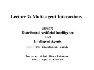 Lecture 2 Multiagent Interactions SIF 8072 Distributed Artificial