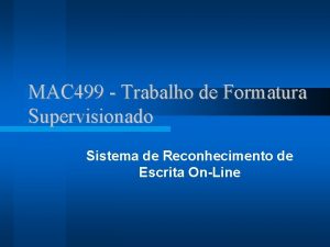 MAC 499 Trabalho de Formatura Supervisionado Sistema de