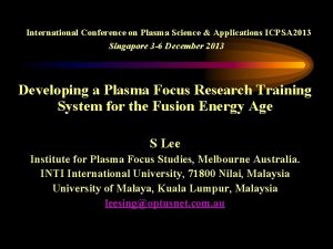 International Conference on Plasma Science Applications ICPSA 2013