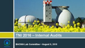 TNI 2016 Internal Audits BACWA Lab Committee August