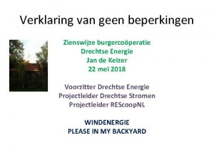 Verklaring van geen beperkingen Zienswijze burgercoperatie Drechtse Energie