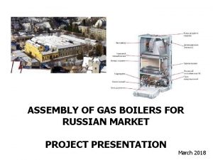 ASSEMBLY OF GAS BOILERS FOR RUSSIAN MARKET PROJECT