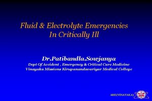 Fluid Electrolyte Emergencies In Critically Ill Dr Patibandla