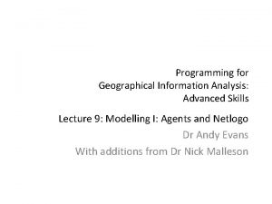 Programming for Geographical Information Analysis Advanced Skills Lecture