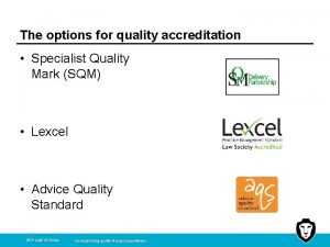 The options for quality accreditation Specialist Quality Mark