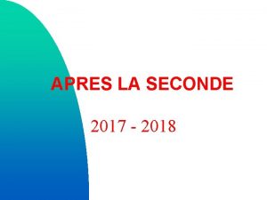 APRES LA SECONDE 2017 2018 BAC GENERAL OU