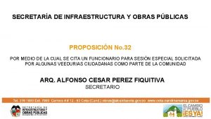 SECRETARA DE INFRAESTRUCTURA Y OBRAS PBLICAS PROPOSICIN No