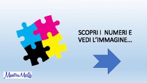 SCOPRI I NUMERI E VEDI LIMMAGINE 0 1