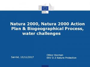 Natura 2000 Natura 2000 Action Plan Biogeographical Process