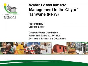 Water LossDemand Management in the City of Tshwane