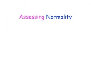 Assessing Normality Calculator needed Assessing Normality Ways to