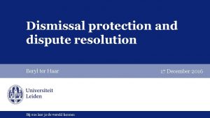 Dismissal protection and dispute resolution Beryl ter Haar