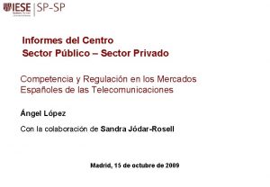 Informes del Centro Sector Pblico Sector Privado Competencia