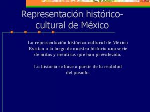 Representacin histricocultural de Mxico La representacin histricocultural de