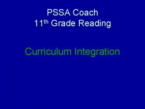 PSSA Coach 11 th Grade Reading Curriculum Integration