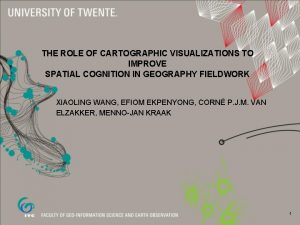 THE ROLE OF CARTOGRAPHIC VISUALIZATIONS TO IMPROVE SPATIAL