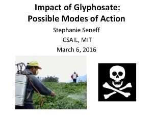 Impact of Glyphosate Possible Modes of Action Stephanie