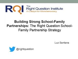 Building Strong SchoolFamily Partnerships The Right Question School