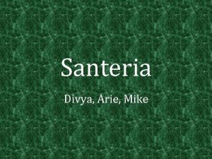 Santeria Divya Arie Mike History Translated from Spanish