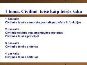 1 tema Civilin teis kaip teiss aka 1