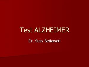 Test ALZHEIMER Dr Susy Setiawati 1 Temukan huruf