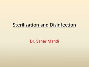 Sterilization and Disinfection Dr Sahar Mahdi Aseptic techniques