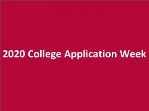 2020 College Application Week College Application Week Background