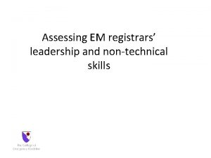 Assessing EM registrars leadership and nontechnical skills Definitions