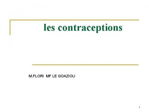 les contraceptions M FLORI MF LE GOAZIOU 1