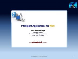 Intelligent Applications for Web Priti Srinivas Sajja Associate